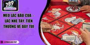Mẹo Lắc Bầu Cua – Lắc Nhẹ Tay, Tiền Thưởng Về Đầy Túi